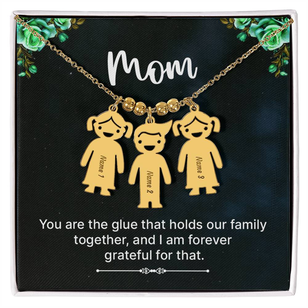 Mom, You Are The Glue That Holds Our Family Together, & I Am Forever Grateful For That - Kid Charm Necklace (w/MC) - Gift for Mom