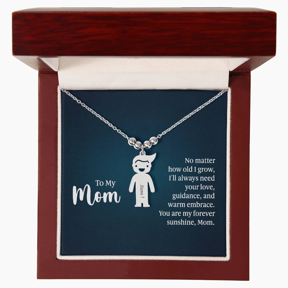 To My Mom, No Matter How Old I Grow, I'll Always Need Your Love, Guidance, & Warm Embrace - Kid Charm Necklace (w/MC) - Gift for Mom