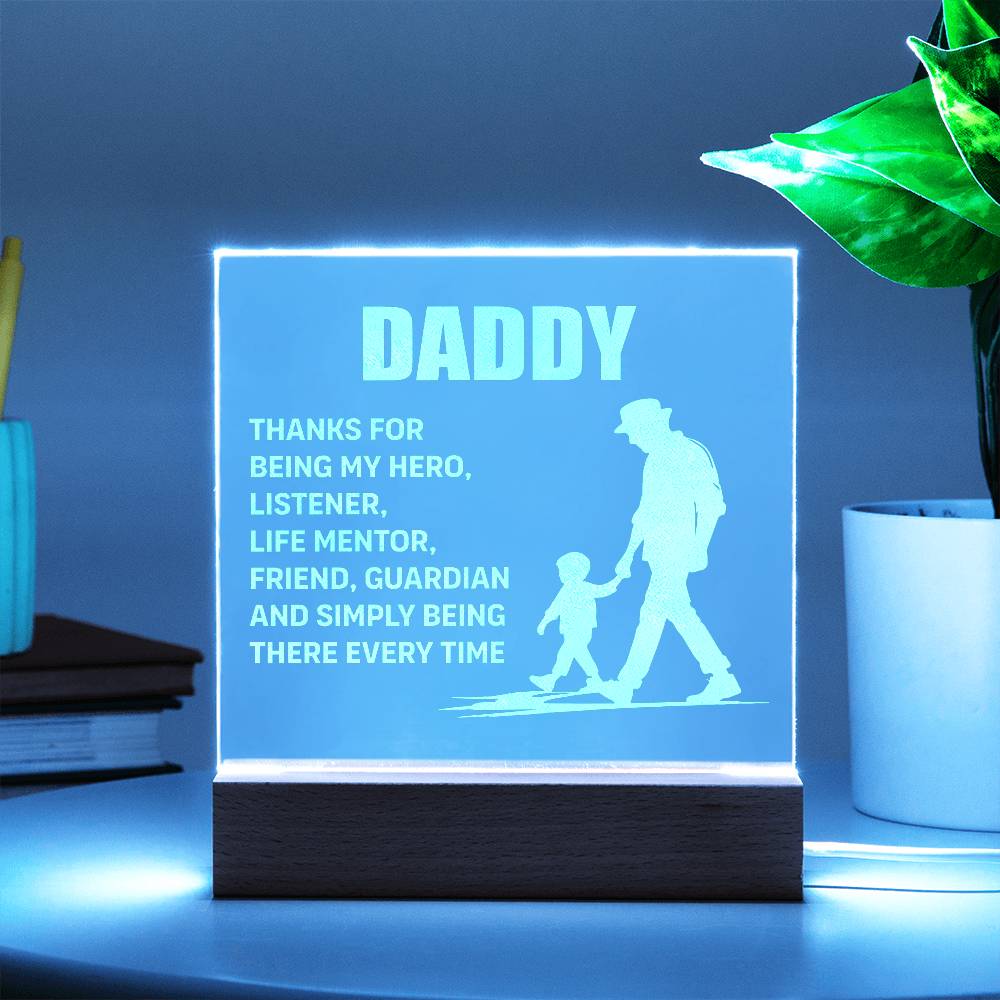 Daddy, Thanks For Being My Hero - Engraved Acrylic Square Plaque - Gift for Dad