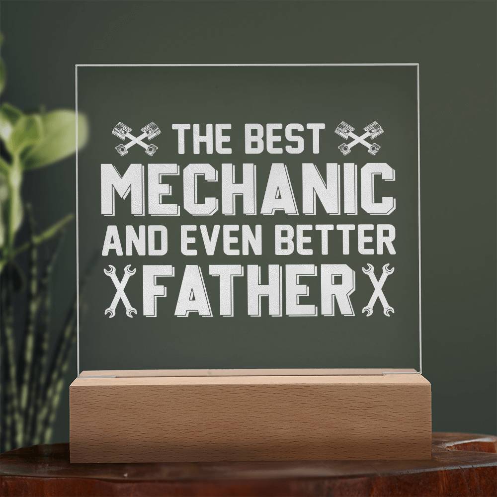 The Best Mechanic &amp; Even Better Father – Engraved Acrylic Square Plaque – Gift for Dad