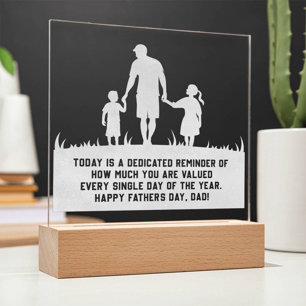 Today Is A Dedicated Reminder - Happy Father's Day, Dad - Engraved Acrylic Square Plaque - Gift for Dad