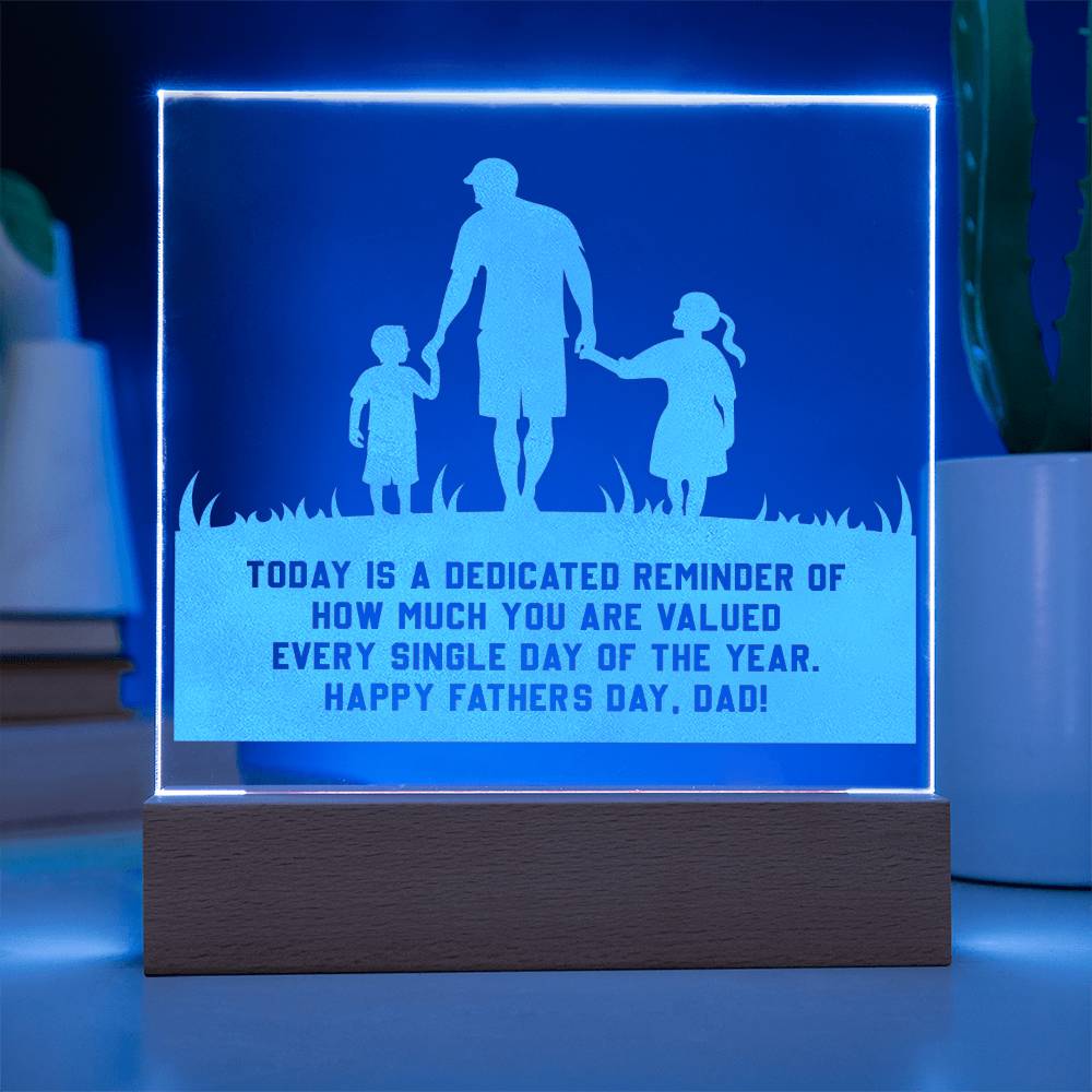 Today Is A Dedicated Reminder - Happy Father's Day, Dad - Engraved Acrylic Square Plaque - Gift for Dad