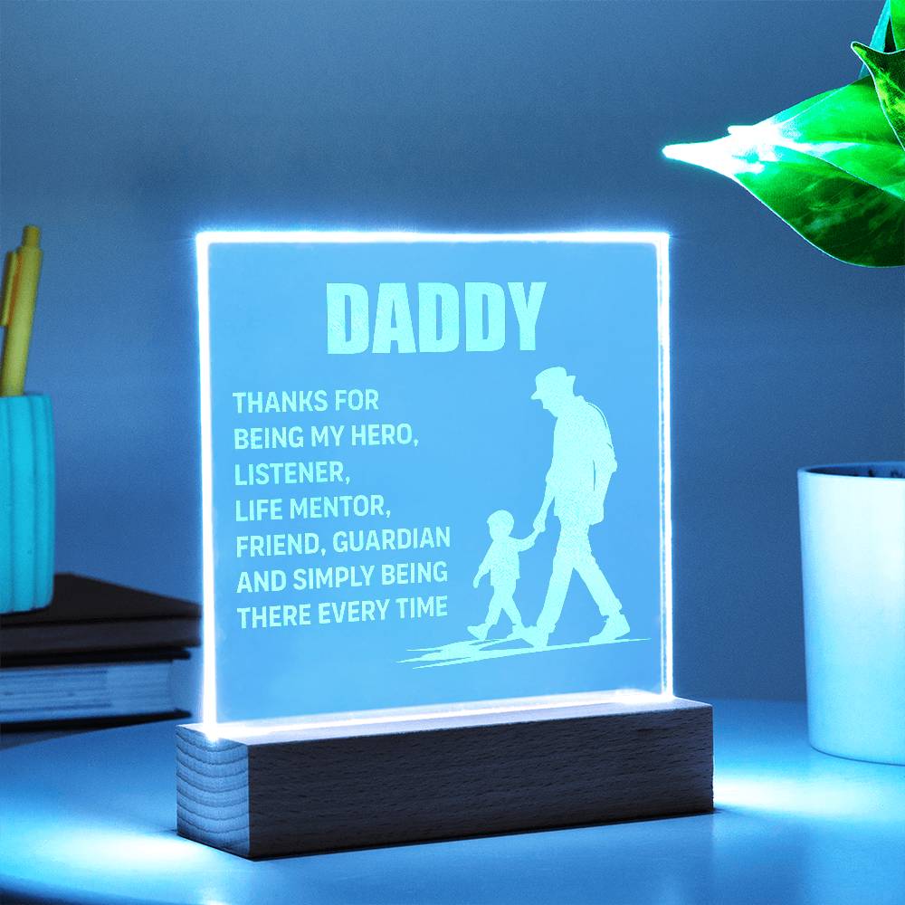 Daddy, Thanks For Being My Hero - Engraved Acrylic Square Plaque - Gift for Dad