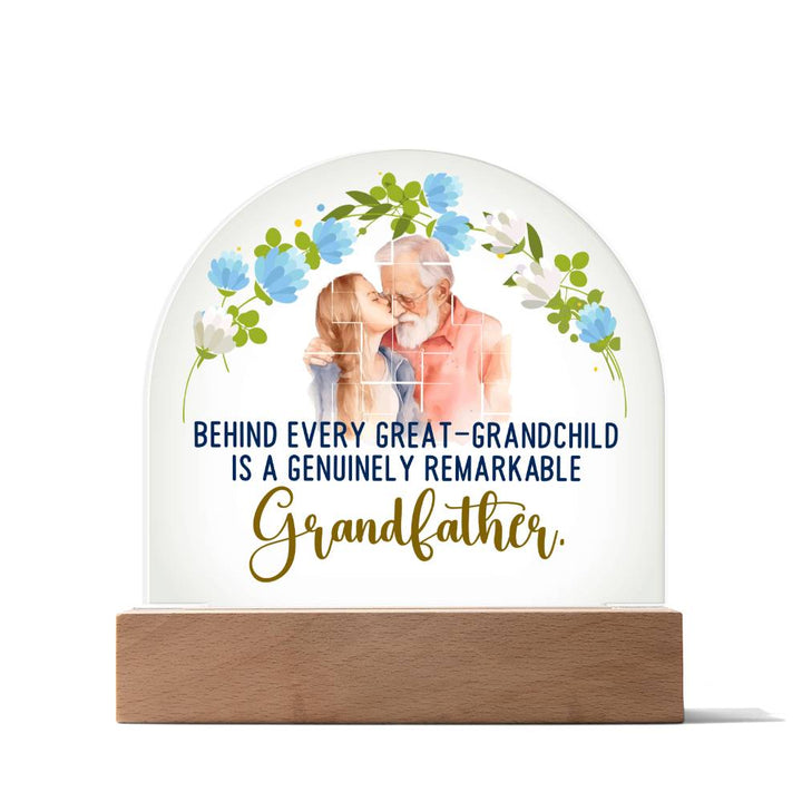Behind Every Great Grandchild Is A Genuinely Remarkable Grandfather – Domed Acrylic Plaque – Gift for Grandpa