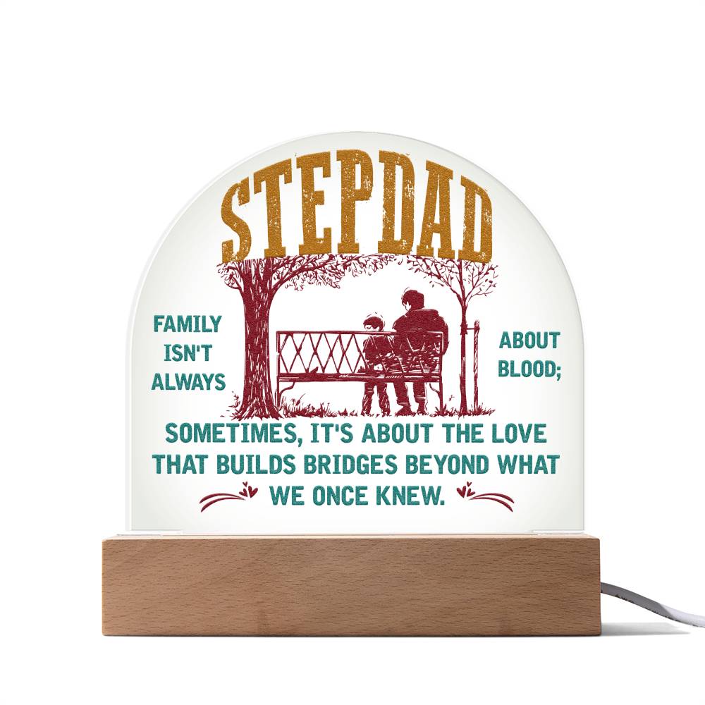 Stepdad, Family Isn't Always About Blood - Domed Acrylic Plaque - Gift for Stepdad