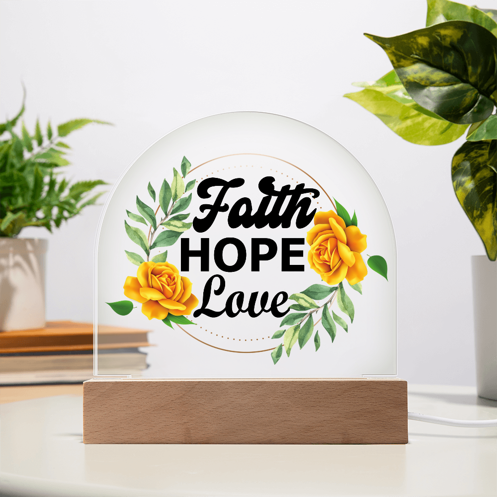 Faith Hope Love - Printed Dome Acrylic Plaque - Gift for Her