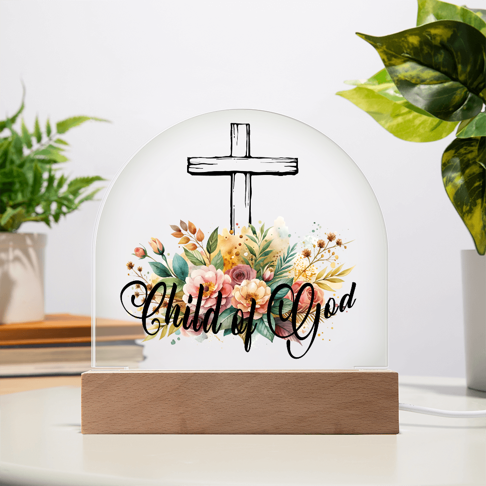 Child Of God - Printed Dome Acrylic Plaque - Gift for Her