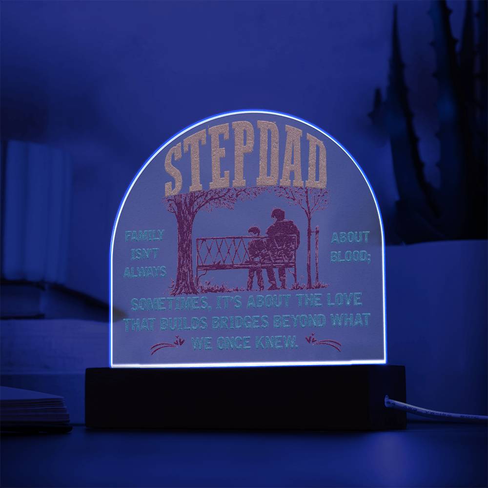 Stepdad, Family Isn't Always About Blood - Domed Acrylic Plaque - Gift for Stepdad