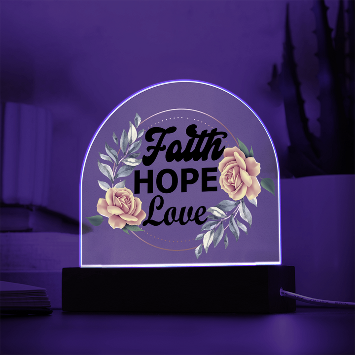 Faith Hope Love Dome Acrylic Plaque – Gift for Her