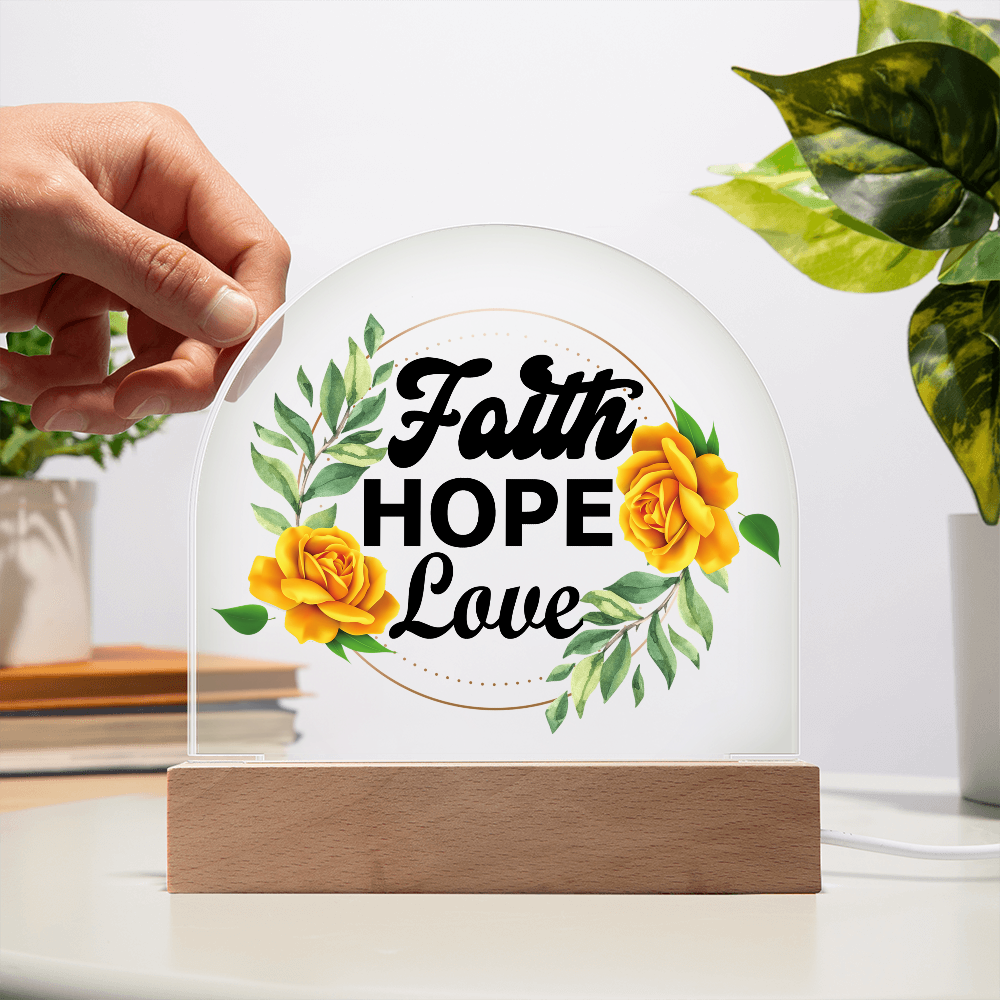 Faith Hope Love - Printed Dome Acrylic Plaque - Gift for Her
