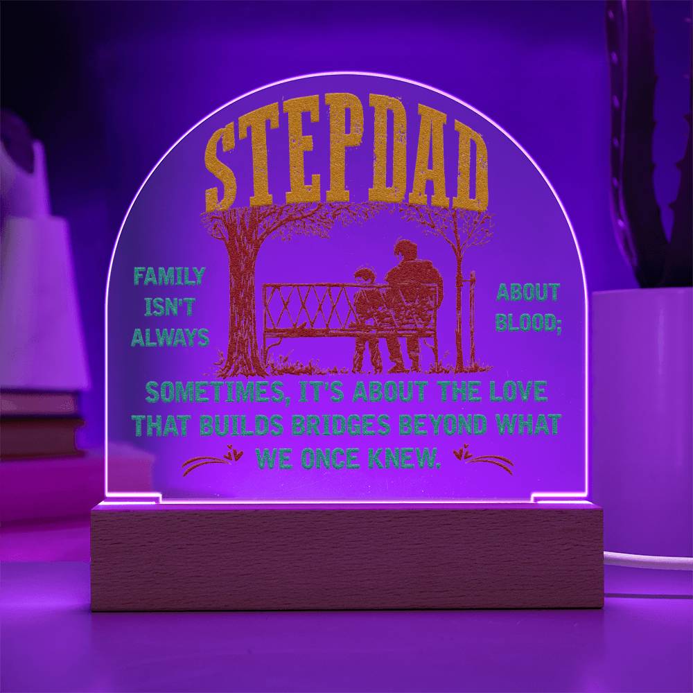 Stepdad, Family Isn't Always About Blood - Domed Acrylic Plaque - Gift for Stepdad