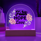 Faith Hope Love - Printed Dome Acrylic Plaque - Gift for Her