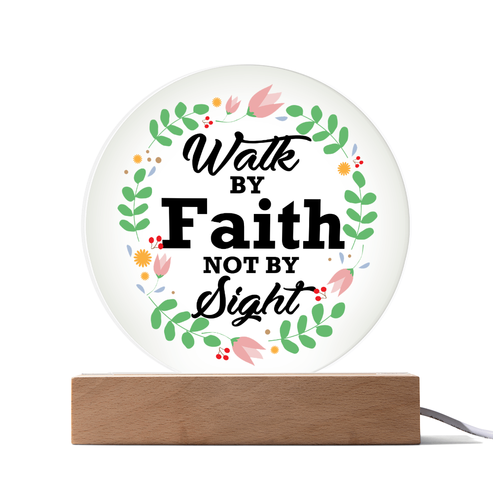 Walk By Faith Not By Sight - Printed Circle Acrylic Plaque - Gift for Her