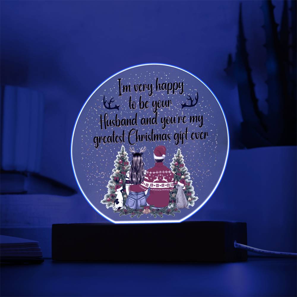 I'm Very Happy To Be Your Husband & You're My Greatest Christmas Gift Ever - Printed Circle Acrylic Plaque - Gift for Wife