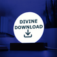 Divine Download - Printed Circle Acrylic Plaque - Gift for Her - Gift for Him