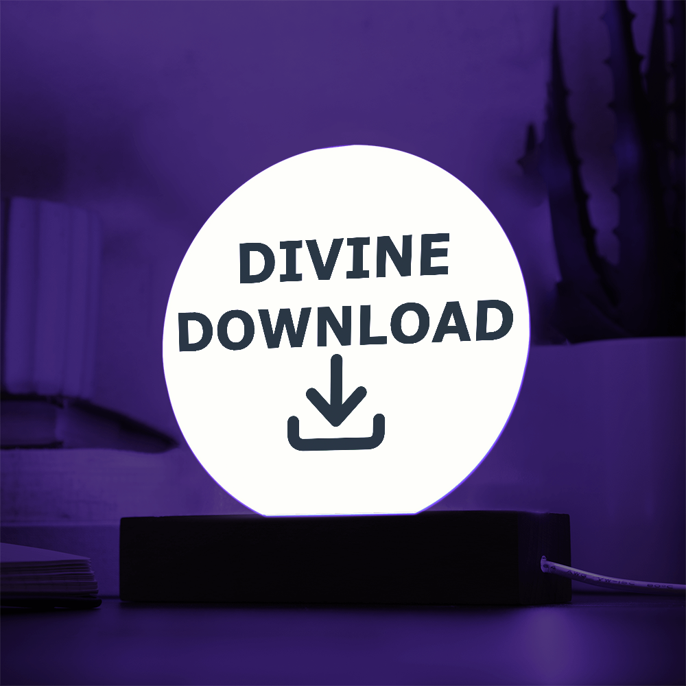 Divine Download - Printed Circle Acrylic Plaque - Gift for Her - Gift for Him