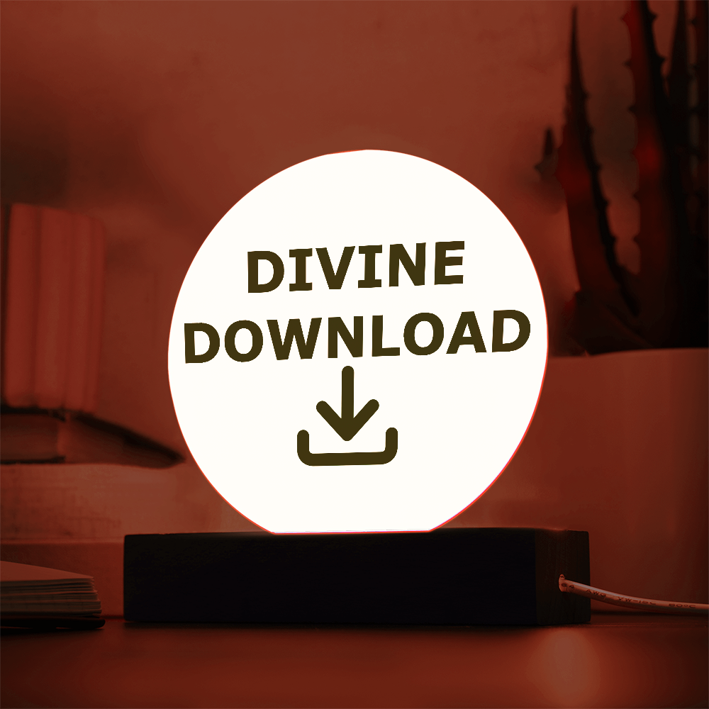 Divine Download - Printed Circle Acrylic Plaque - Gift for Her - Gift for Him