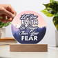 Let Your Faith Be Bigger Than Your Fear - Acrylic Circle Plaque - Gift for Her - Gift for Him