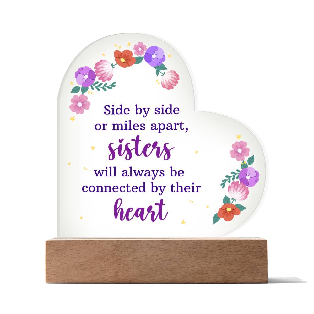 Sister, Side By Side Or Miles Apart, Sisters Will Always Be Connected By Their Heart - Printed Heart Acrylic Plaque - Gift for Sister