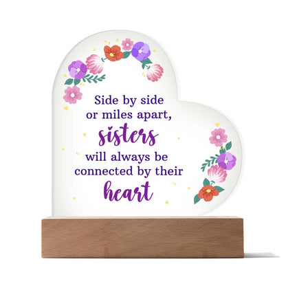 Sister, Side By Side Or Miles Apart, Sisters Will Always Be Connected By Their Heart - Printed Heart Acrylic Plaque - Gift for Sister