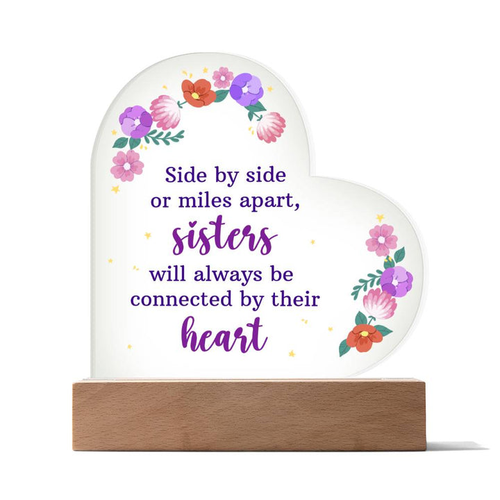 Sister, Side By Side Or Miles Apart, Sisters Will Always Be Connected By Their Heart – Printed Heart Acrylic Plaque – Gift for Sister