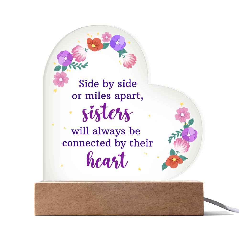 Sister, Side By Side Or Miles Apart, Sisters Will Always Be Connected By Their Heart – Printed Heart Acrylic Plaque – Gift for Sister