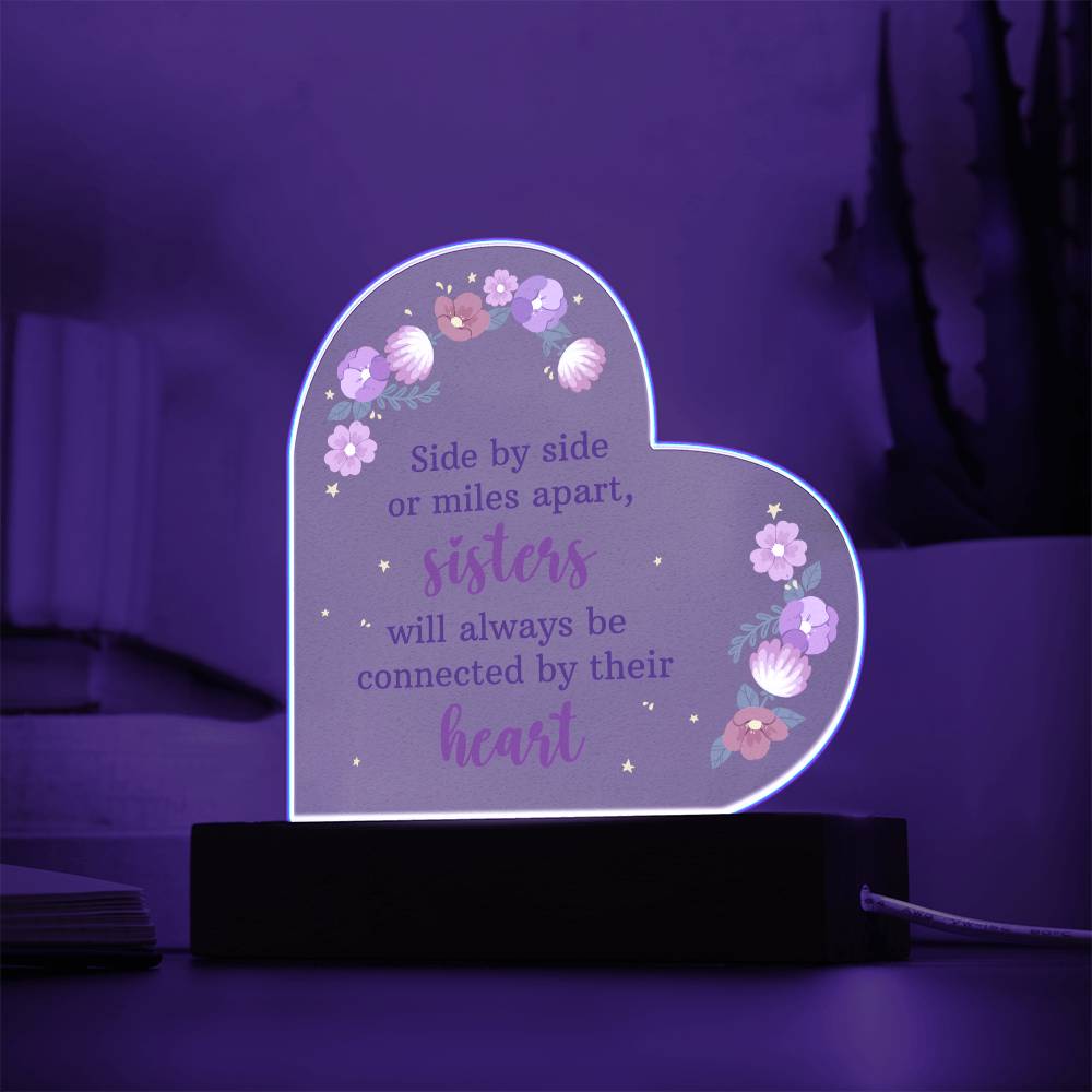 Sister, Side By Side Or Miles Apart, Sisters Will Always Be Connected By Their Heart - Printed Heart Acrylic Plaque - Gift for Sister