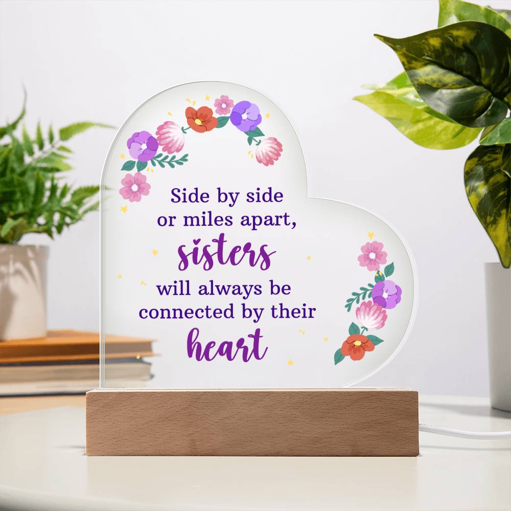 Sister, Side By Side Or Miles Apart, Sisters Will Always Be Connected By Their Heart - Printed Heart Acrylic Plaque - Gift for Sister