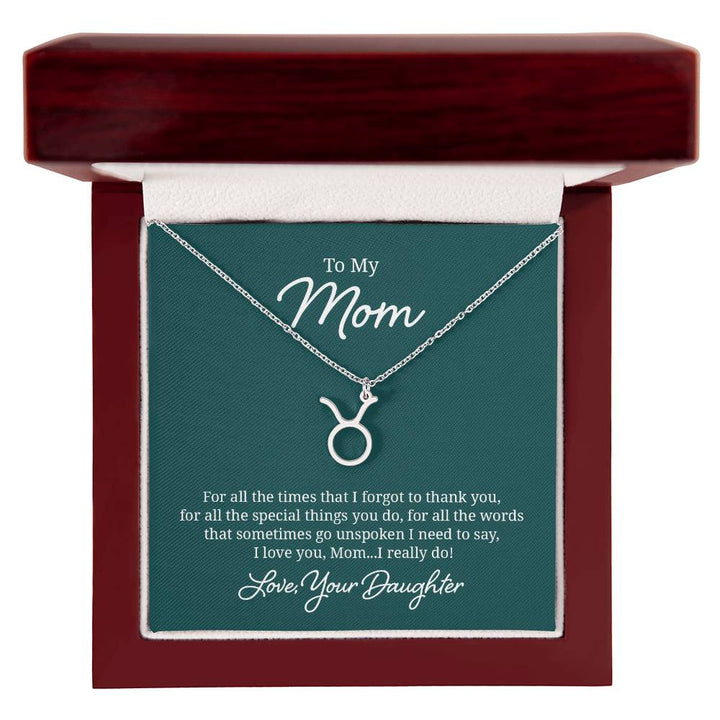 To My Mom Taurus, I Love You, Mom I Really Do! Zodiac Necklace – Gift for Mom
