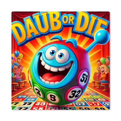 Dab Or Die 03 - High Gloss Metal Art Print (1:1) - Gift for Her - Gift for Him