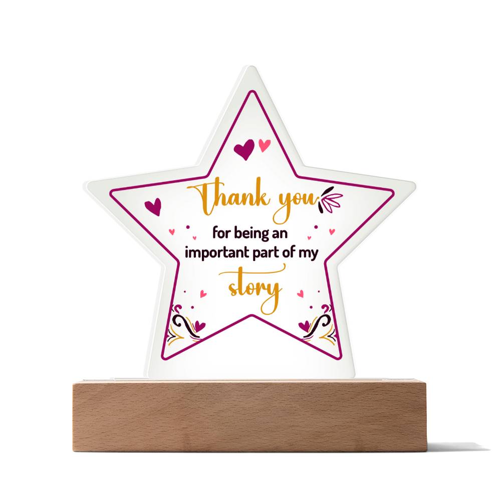 Friend, Thank You For Being An Important Part Of My Story - Printed Star Acrylic Plaque - Gift for Friend