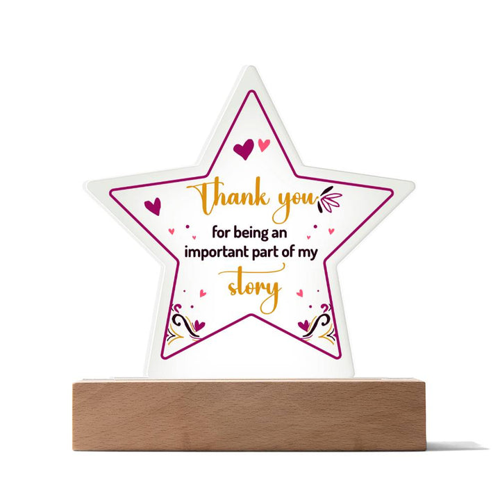 Friend, Thank You For Being An Important Part Of My Story – Printed Star Acrylic Plaque – Gift for Friend