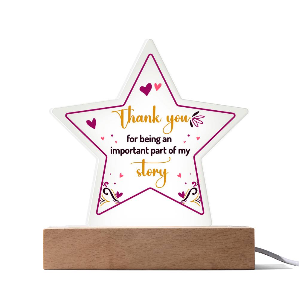 Friend, Thank You For Being An Important Part Of My Story - Printed Star Acrylic Plaque - Gift for Friend