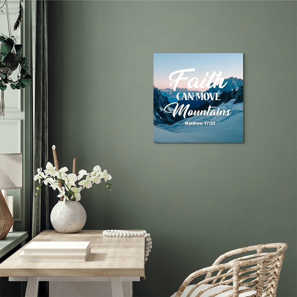 Faith Can Move Mountains - High Gloss Metal Art Print - Gift for Her - Gift for Him