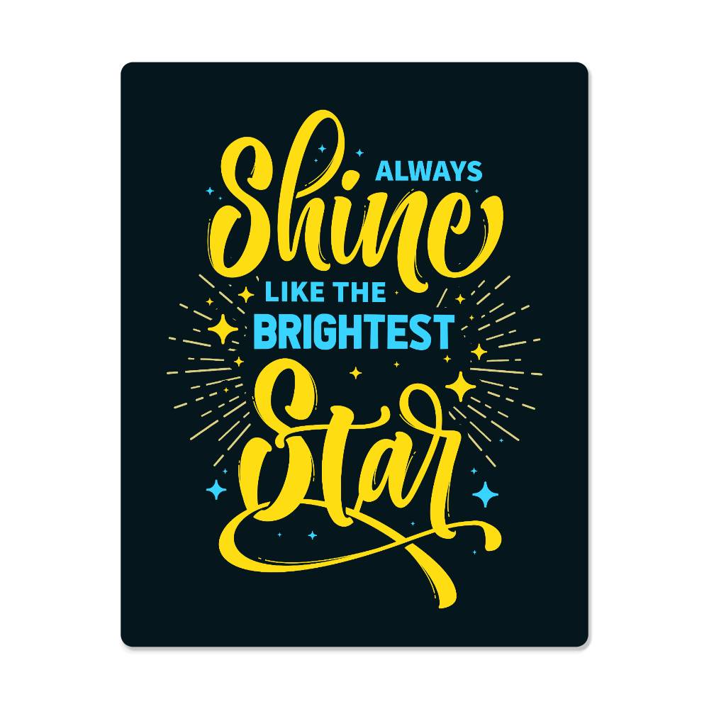 Always Shine Like The Brightest Star - High Gloss Metal Art Print (4:5) Vertical - Gift for Her