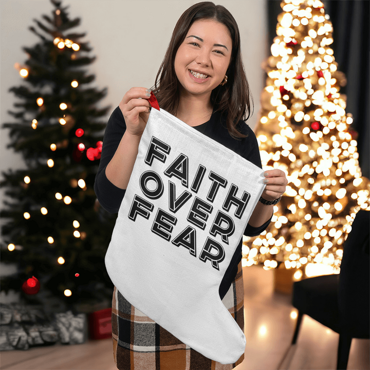 Faith Over Fear (Black) – Holiday Stocking – Gift for Her - Gift for Him