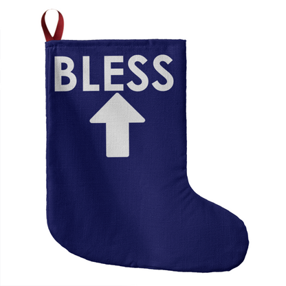 Bless - Giant Holiday Stocking - Gift for Her - Gift for Him