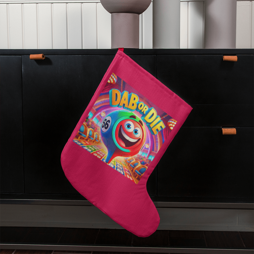 Dab Or Die Giant Holiday Stocking – Gift for Her - Gift for Him