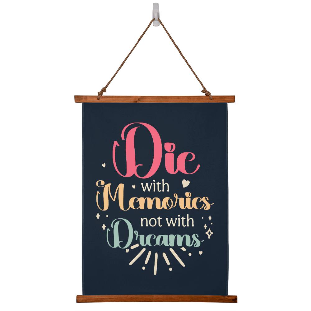 Die With Memories Not With Dreams - Wood Framed Wall Tapestry (Portrait) - Gift for Him - Gift for Her