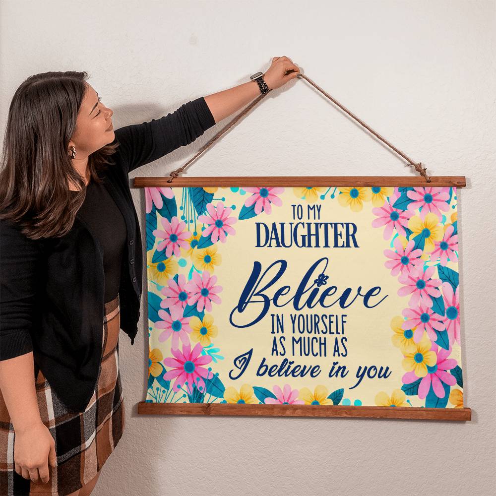 To My Daughter, Believe In Yourself As Much As I Believe In You - Wood Framed Wall Tapestry (Landscape) - Gift for Daughter