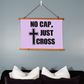 No Cap, Just Cross - Wood Framed Wall Tapestry (Landscape) - Gift for Her - Gift for Him