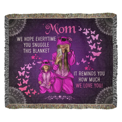 Mom, We Hope Everytime You Snuggle This Blanket It Reminds You How Much We Love You! - Heirloom Woven Blanket (Landscape) - Gift for Mom