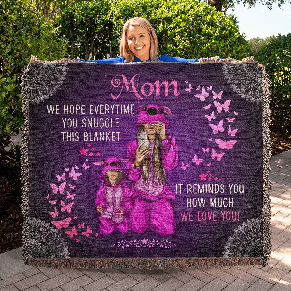 Mom, We Hope Everytime You Snuggle This Blanket It Reminds You How Much We Love You! - Heirloom Woven Blanket (Landscape) - Gift for Mom