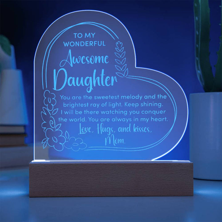 To My Wonderful Awesome Daughter, You Are The Sweetest Melody Engraved Acrylic Heart Plaque – Gift for Daughter