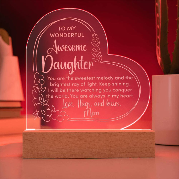 To My Wonderful Awesome Daughter, You Are The Sweetest Melody Engraved Acrylic Heart Plaque – Gift for Daughter