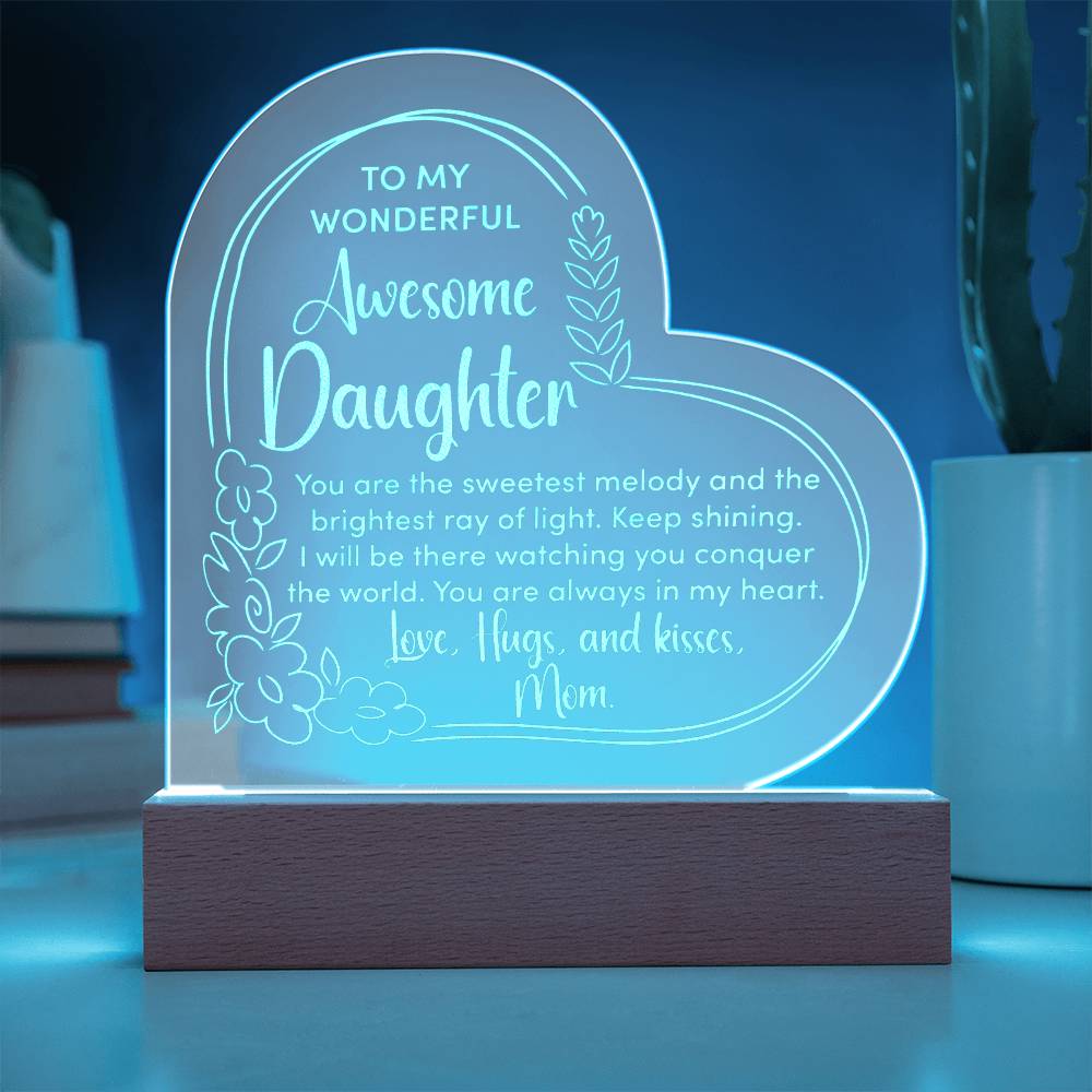 To My Wonderful Awesome Daughter, You Are The Sweetest Melody Engraved Acrylic Heart Plaque – Gift for Daughter