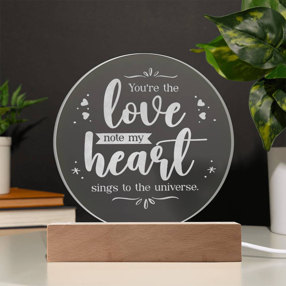 You're The Love - Engraved Acrylic Circle Plaque - Gift for Her - Gift for Him