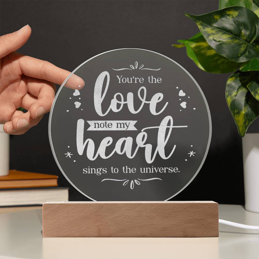 You're The Love - Engraved Acrylic Circle Plaque - Gift for Her - Gift for Him