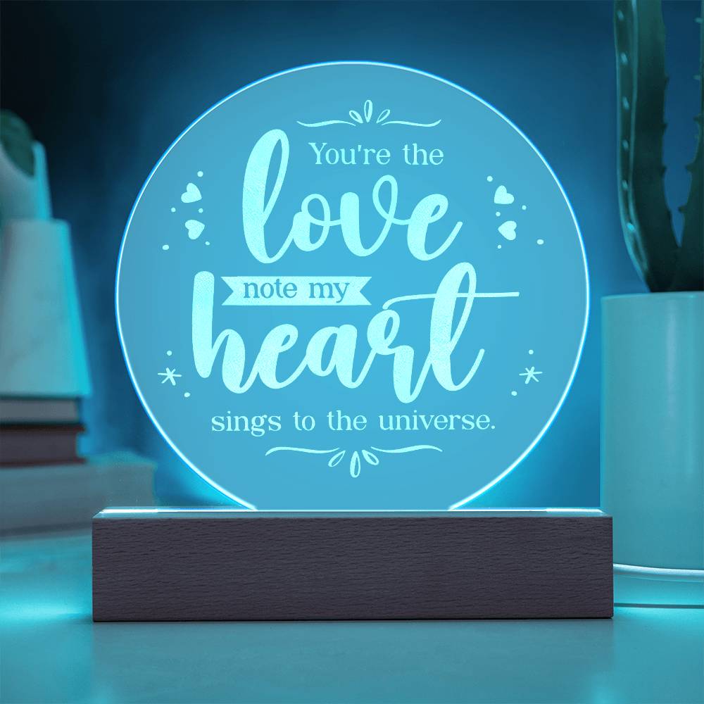 You're The Love - Engraved Acrylic Circle Plaque - Gift for Her - Gift for Him