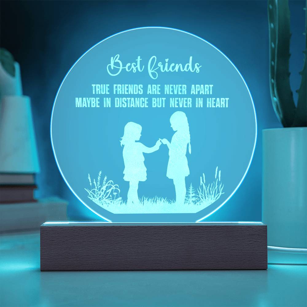 Best Friends, True Friends Are Never Apart - Engraved Acrylic Circle Plaque - Gift for Best Friend